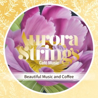 Beautiful Music and Coffee