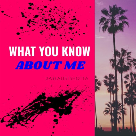 What You Know About Me | Boomplay Music