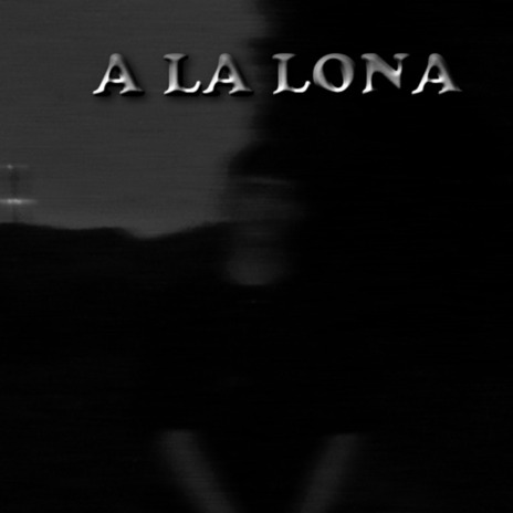 A la Lona | Boomplay Music