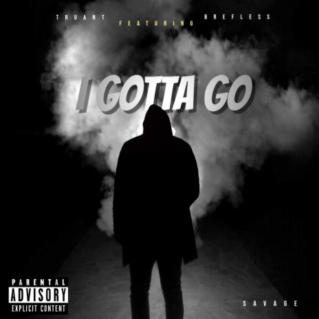 I Gotta Go (feat. Brefless)