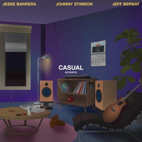 Casual (Acoustic) ft. Jeff Bernat & Johnny Stimson | Boomplay Music