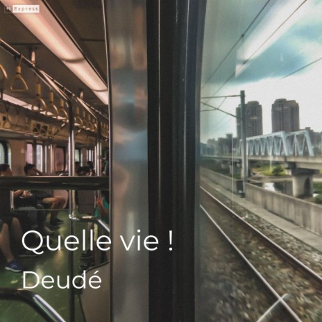 Quelle vie! | Boomplay Music