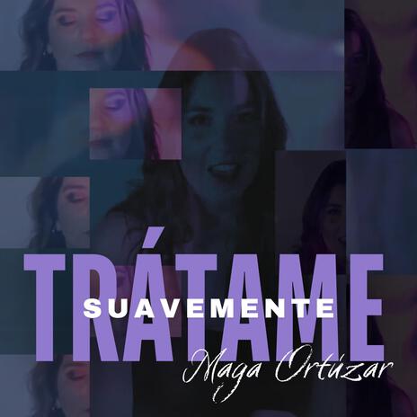 Trátame Suavemente | Boomplay Music