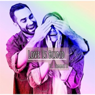 Love Is Blind (feat. Tommy B & RedEye Beats)