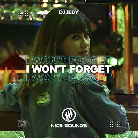 I Won't Forget | Boomplay Music