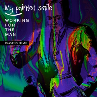 Working For The Man (Basedriver Remix DnB Version) ft. Basedriver lyrics | Boomplay Music