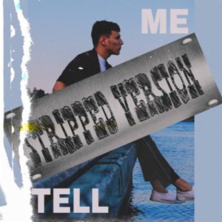 Tell Me (Stripped Version)