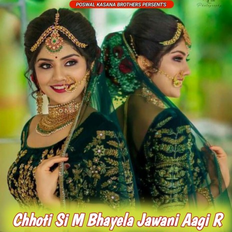 Chhoti Si M Bhayela Jawani Aagi R ft. Avtar Poswal | Boomplay Music