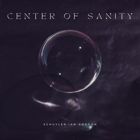 Center of Sanity | Boomplay Music