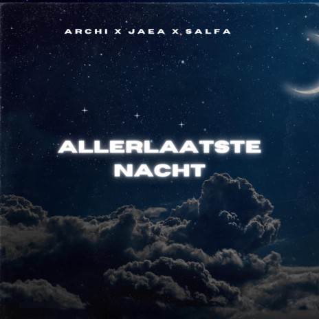 Allerlaatste Nacht ft. Salfa & Jaea | Boomplay Music