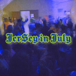 Jer$ey in July