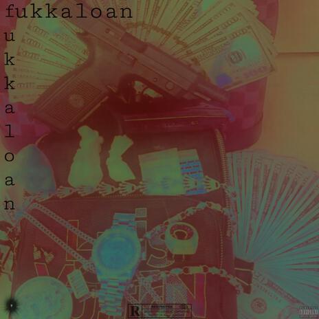 fukkaloan | Boomplay Music