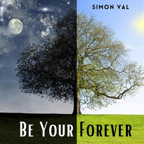 Be Your Forever | Boomplay Music