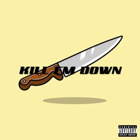 Kill Em Down | Boomplay Music