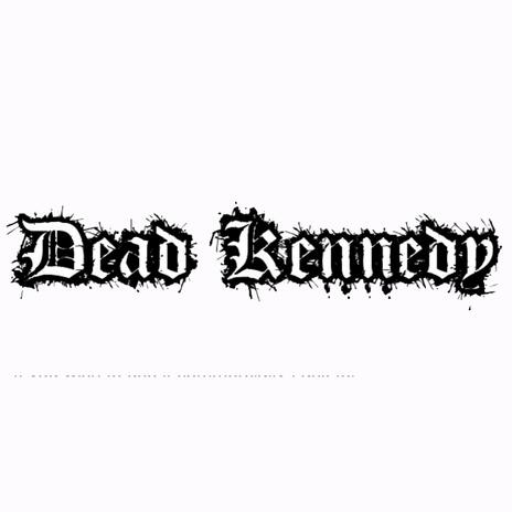 Dead Kennedy | Boomplay Music