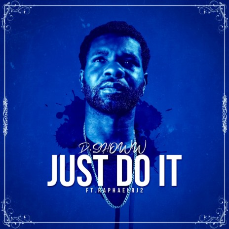 Just Do It.. (feat. Raphael Rj2) | Boomplay Music