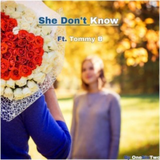 She Don't Know (feat. Tommy B)