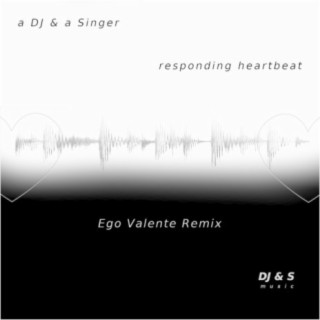 Responding Heartbeat (Ego Valente Remix)