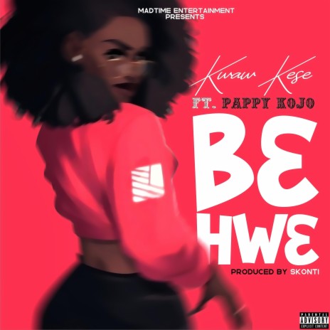 B3hw3 (feat. Pappy Kojo) 🅴 | Boomplay Music