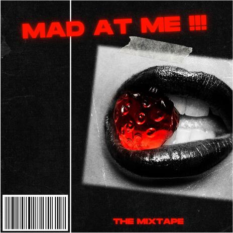 MAD AT ME ft. eSTeeKay | Boomplay Music