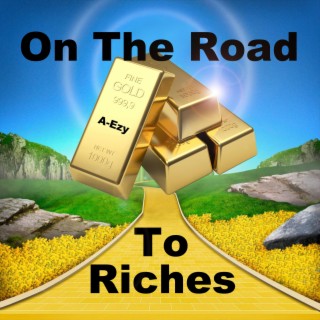 On The Road To Riches
