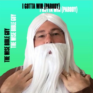 I Gotta Win (Parody) lyrics | Boomplay Music