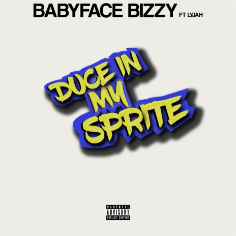 Duce in My Sprite (feat. Lyjah) | Boomplay Music