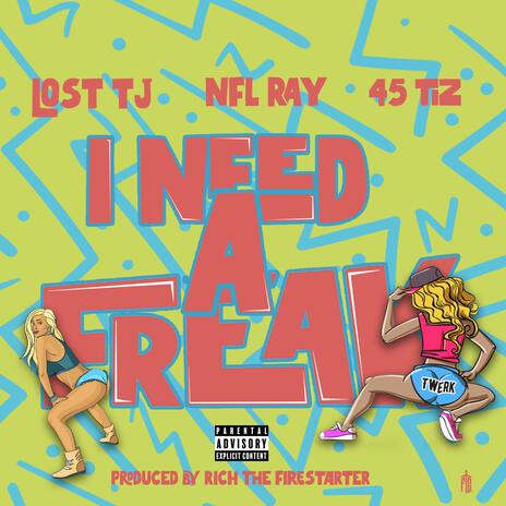 I Need A Freak ft. 45 Tiz & N.F.L Ray