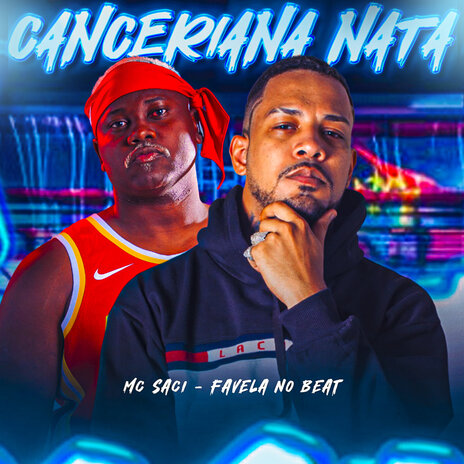 Canceriana Nata (feat. MC Saci) | Boomplay Music