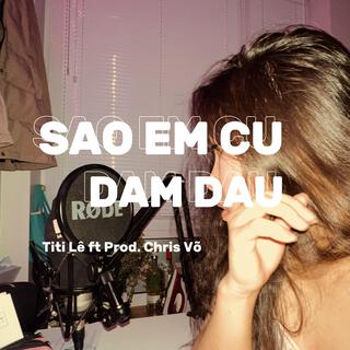 Sao Em Cu Dam Dau