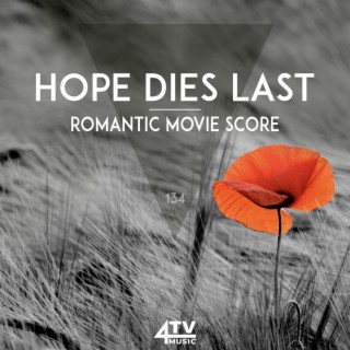 Hope Dies Last - Romantic Movie Score