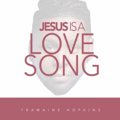 Jesus Is A Love Song | Boomplay Music