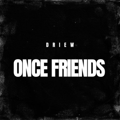 Once Friends | Boomplay Music