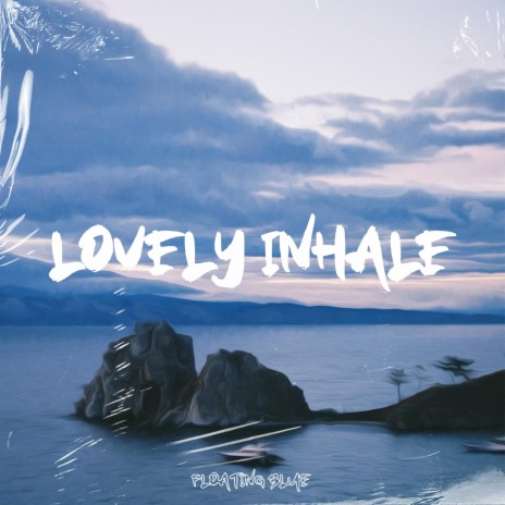 Lovely Inhale ft. Elvis Chillworld | Boomplay Music