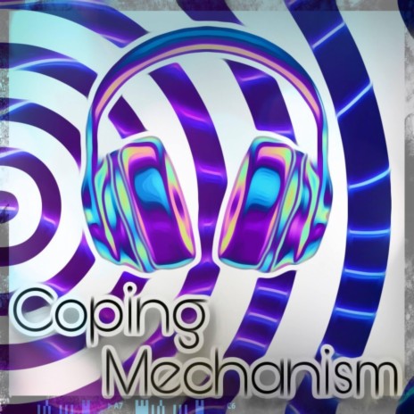 Coping Mechanism | Boomplay Music