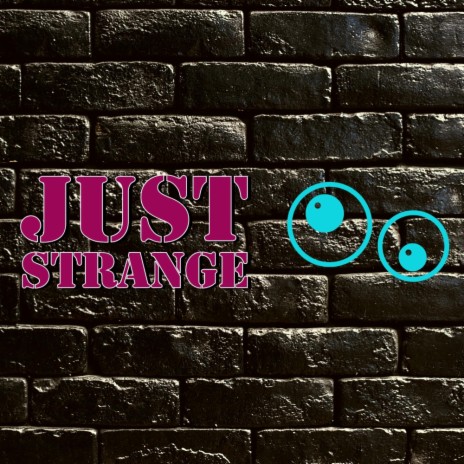 Just Strange | Boomplay Music