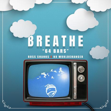 Breathe: 64 Bars ft. N8 Worldchanger | Boomplay Music