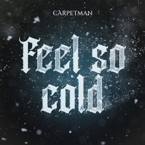 Feel So Cold | Boomplay Music