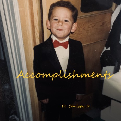 Accomplishments ft. Chrispy D