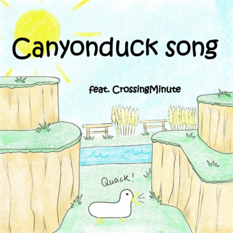 Canyon Duck ft. Crossing Minute | Boomplay Music