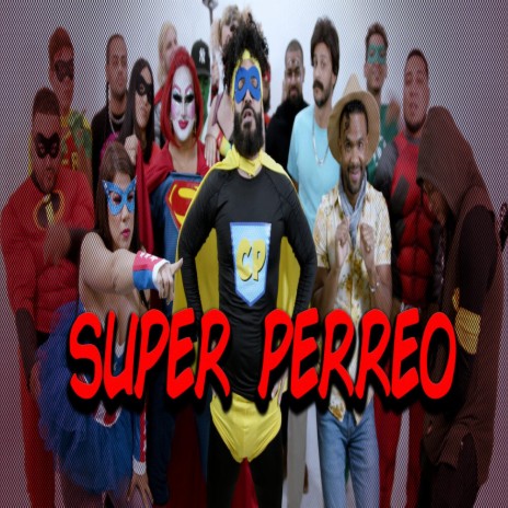 Super Perreo (feat. Ed Medina, Francis Rosas, Julio Jampierre, Willy Sant, Dj Future, El Tony, Jovany Vazquez, Pepper Boys, DD, Dimelo Fea, Joel Contreras, Kriss Ducecile, La Psiqui, Jasond Calderon & Burbu PR) | Boomplay Music