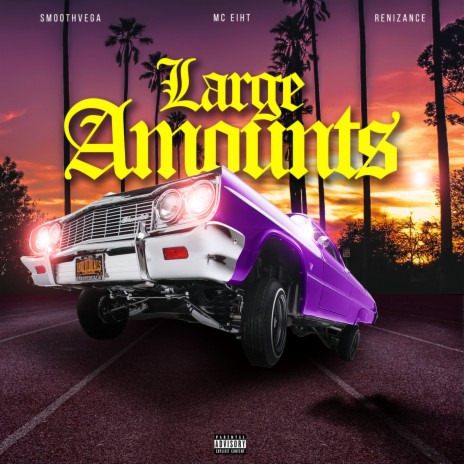 Large Amounts ft. MC Eiht & Renizance | Boomplay Music