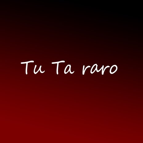 Tu Ta Raro | Boomplay Music