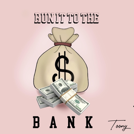 Run it to the bank | Boomplay Music