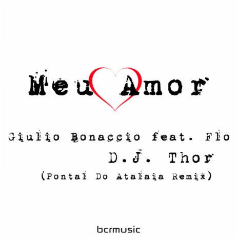 Meu Amor (D.J. Thor Pontal Do Atalaia Remix) ft. Flo | Boomplay Music