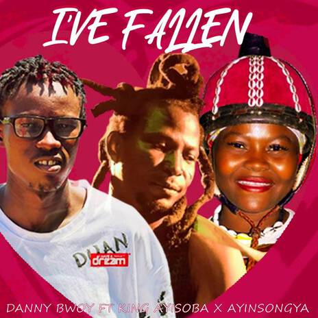 I've Fallen ft. King Ayisoba & Ayinsongya | Boomplay Music