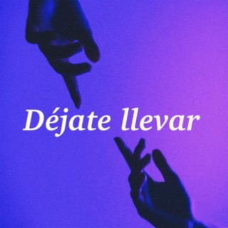 Dejate llevar