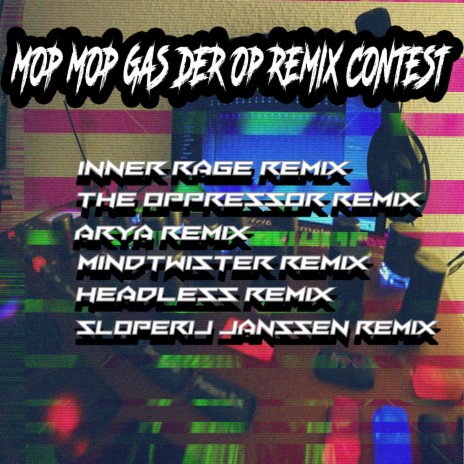 Mop Mop Gas Der Op (Arya Remix)