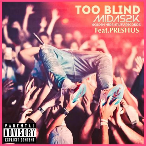 Too Blind ft. Preshus | Boomplay Music