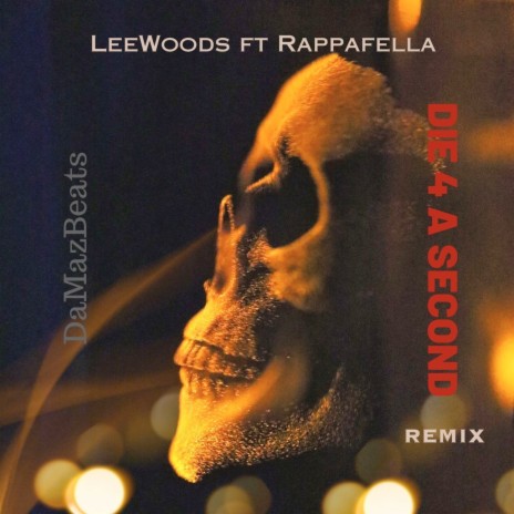 Die 4 a Second (Remix) ft. RappaFella | Boomplay Music